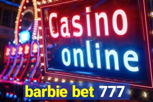 barbie bet 777